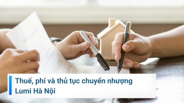 Thủ tục chuyển nhượng Lumi Hà Nội